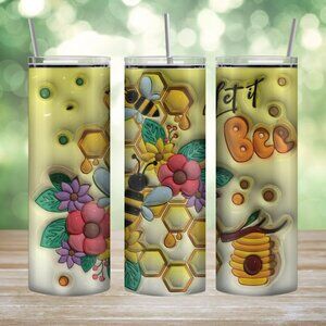 Puffy paint style 3D let it Bee Tumbler 20 oz skinny tumbler themed cup. Insulat